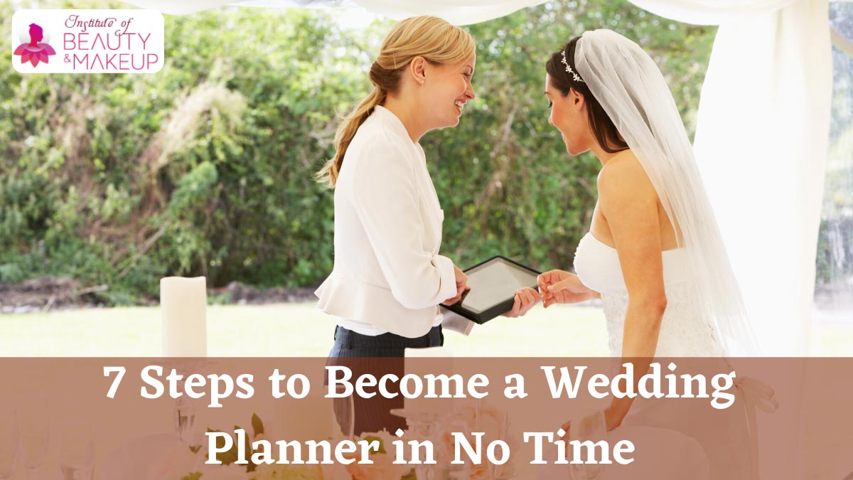 7 Steps to Become a Wedding Planner in No Time